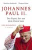 Johannes Paul II.: Der Papst, der aus dem Osten kam