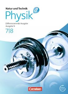 Natur und Technik - Physik: Differenzierende Ausgabe - Realschule/Oberschule Niedersachsen: 7./8. Schuljahr - Schülerbuch mit Online-Angebot