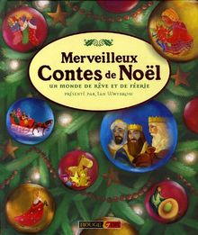 Merveilleux contes de Noël : un monde de rêve et de féerie