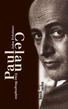 Paul Celan: Eine Biographie