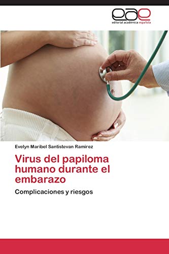 Virus del papiloma humano durante el embarazo: Complicaciones y riesgos
