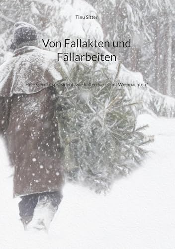 Von Fallakten und Fällarbeiten: Herr Gerichtspräsident, wie halten Sie es mit Weihnachten?