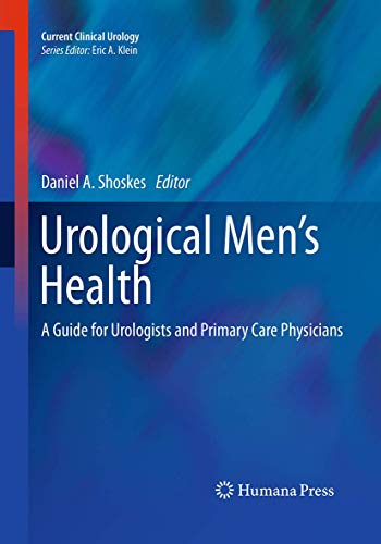 Urological Men’s Health: A Guide for Urologists and Primary Care Physicians (Current Clinical Urology)