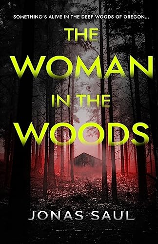 The Woman in the Woods: A Dark Psychological Thriller