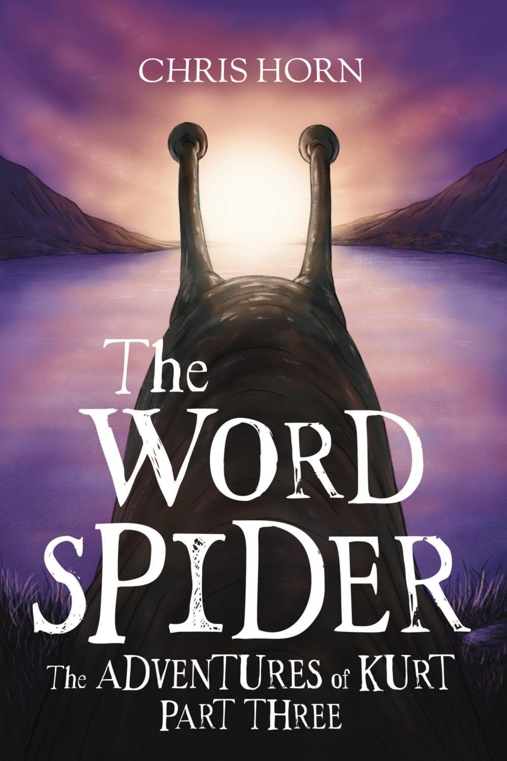 The Word Spider: The Adventures of Kurt Part Three (The Word Spider Chronicles, Band 6)