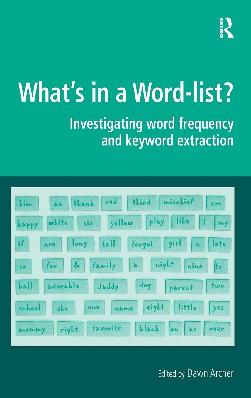 What's in a Word-list?: Investigating Word Frequency and Keyword Extraction (Digital Research in the Arts and Humanities)