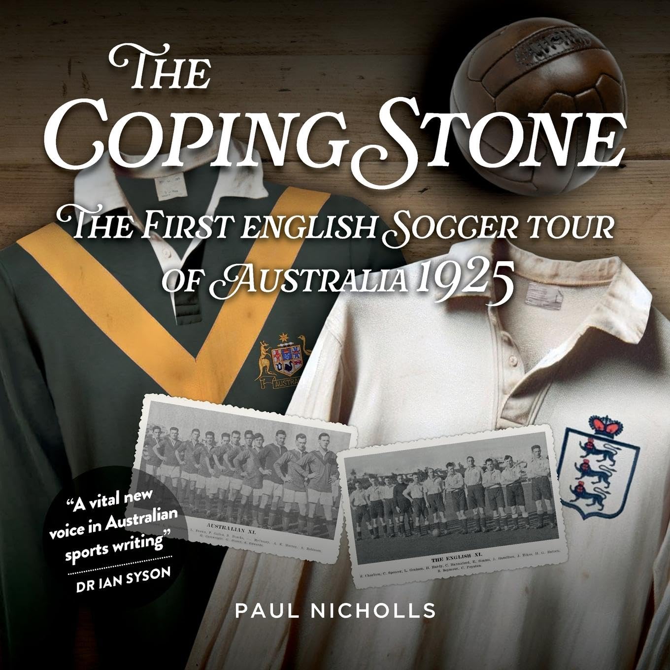 The Coping Stone: The First English Soccer Tour of Australia 1925