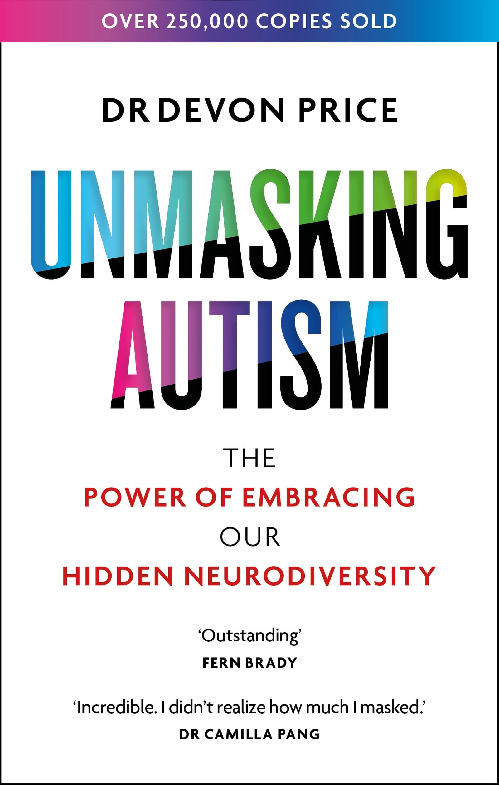 Unmasking Autism: The Power of Embracing Our Hidden Neurodiversity (Unmasking Autism Series)