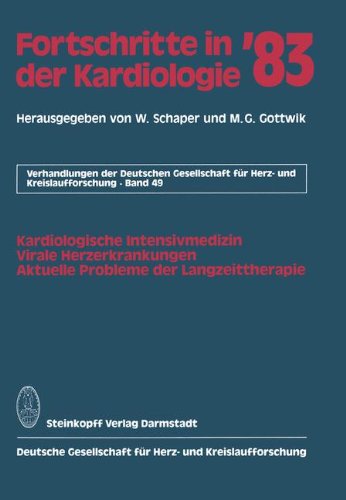 Fortschritte in der Kardiologie: Kardiologische Intensivmedizin, Virale Herzerkrankung, Aktuelle Probleme der Langzeittherapie (Verhandlungen der ... für Herz- und Kreislaufforschung)