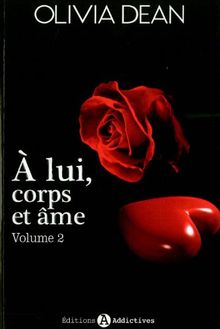 A lui, corps et âme. Vol. 2