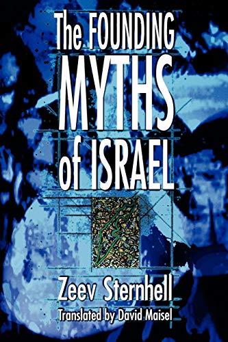 Zeev Sternhell The Founding Myths Of Israel, Nationalism, Socialism And The Making Of The Jewish State