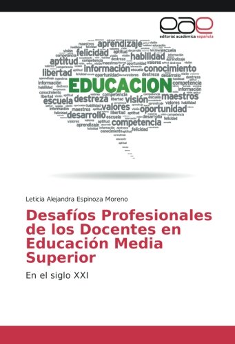 Desafíos Profesionales de los Docentes en Educación Media Superior: En el siglo XXI