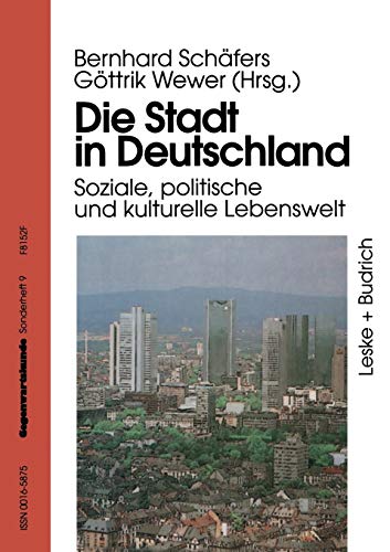 Die Stadt in Deutschland: Aktuelle Entwicklung und Probleme (Gegenwartskunde - Sonderheft, 9, Band 9)