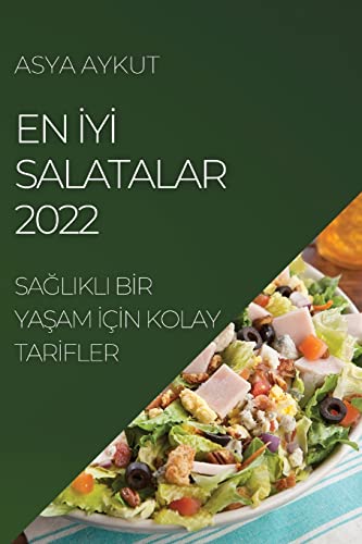 EN ¿Y¿ SALATALAR 2022: SA¿LIKLI B¿R YA¿AM ¿ǿN KOLAY TAR¿FLER