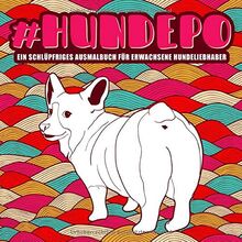 Hundepo : Ein schlüpfriges Ausmalbuch für Erwachsene Hundeliebhaber