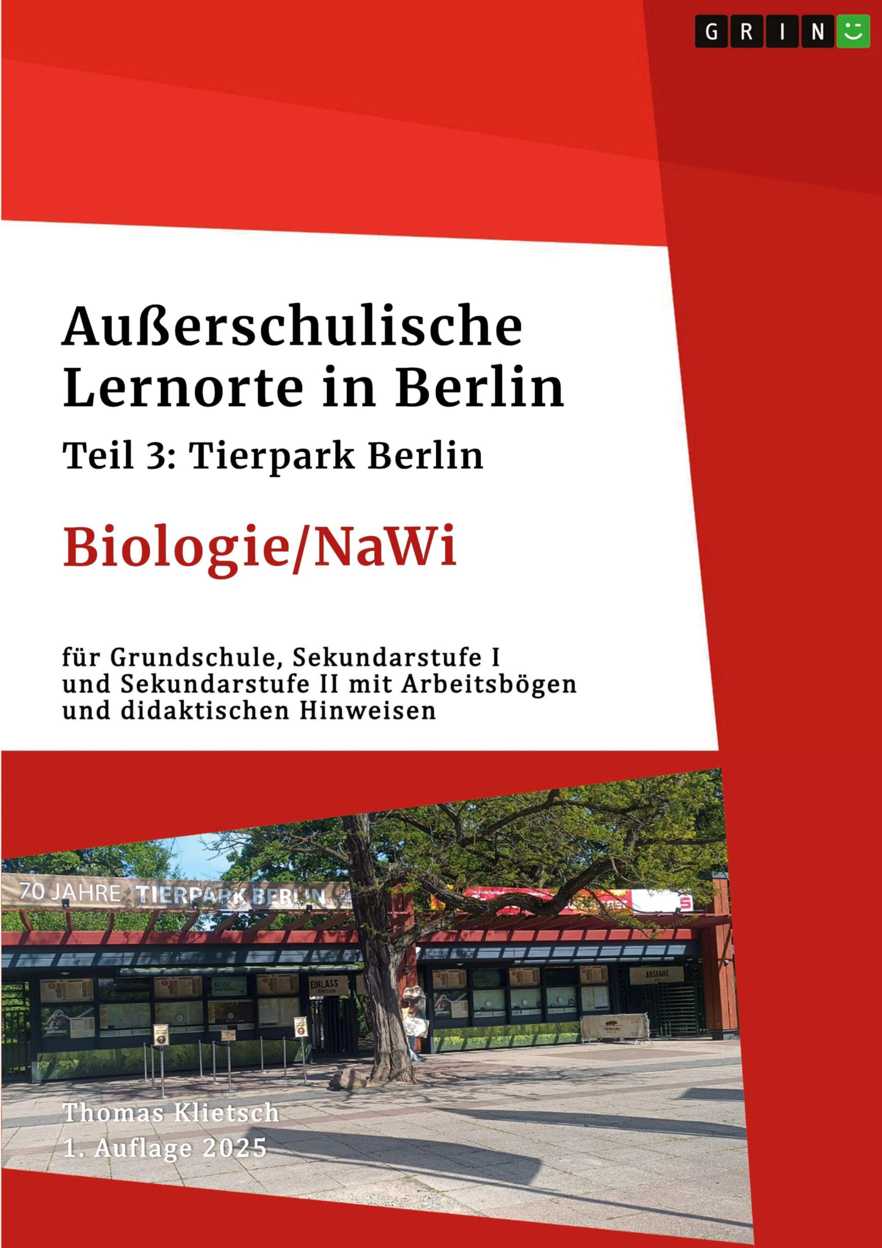 Außerschulische Lernorte in Berlin (Biologie/Nawi): Teil 3: Tierpark Berlin (Arbeitsbuch)