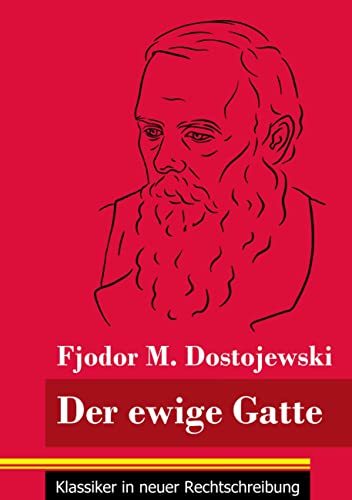 Der ewige Gatte: (Band 185, Klassiker in neuer Rechtschreibung)