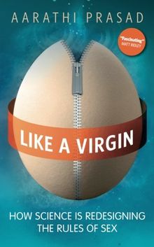 Like a Virgin: How Science Is Redesigning The Rules Of Sex