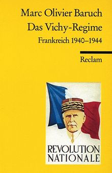 Das Vichy-Regime: Frankreich 1940-1944