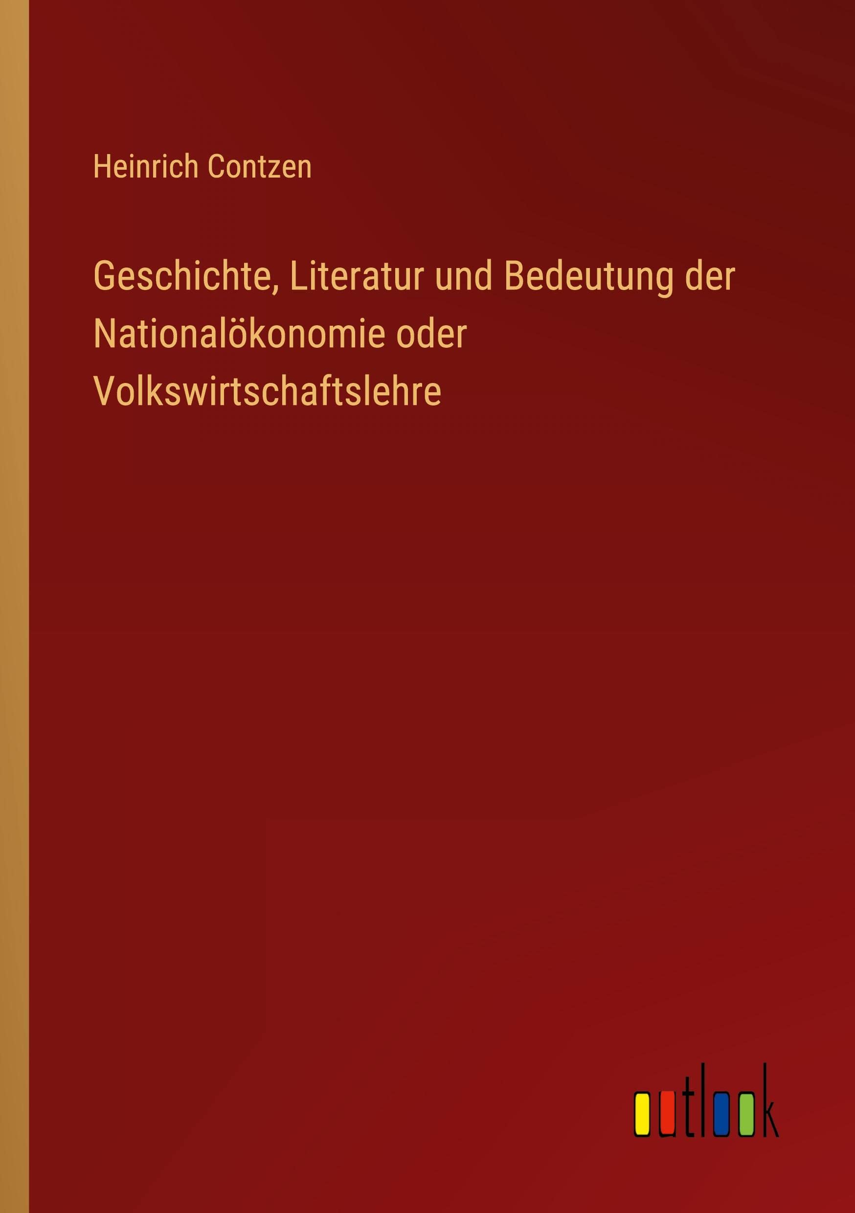 Geschichte, Literatur und Bedeutung der Nationalökonomie oder Volkswirtschaftslehre