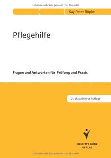 Pflegehilfe: Fragen und Antworten für Prüfung und Praxis