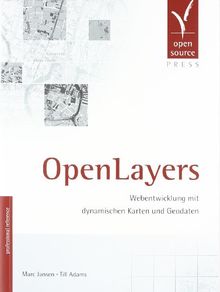 OpenLayers. Webentwicklung mit dynamischen Karten und Geodaten