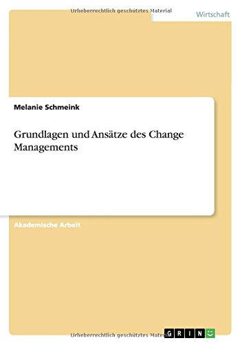 Grundlagen und Ansätze des Change Managements