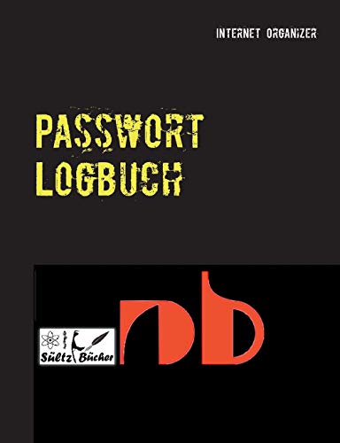 Passwort Logbuch: ...inkl. Austrennseiten/Nachlassseiten zum Aufbewahren für Schließfach, Testament, Anwalt...