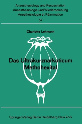 Das Ultrakurznarkoticum Methohexital: Bericht über das Internationale Methohexital-Symposion am 5. Dezember 1970 in Frankfurt/M. (Anaesthesiologie und ... Anaesthesiology and Intensive Care Medicine)