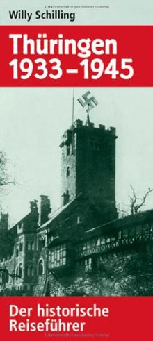 Thüringen 1933-1945. Der historische Reiseführer