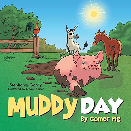 Muddy Day: By Gomer Pig
