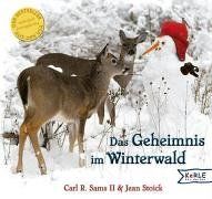 Das Geheimnis im Winterwald: Ein Fotografisches Wintermärchen von Sams II., Carl, Stoick, Jean | Buch | Zustand akzeptabel