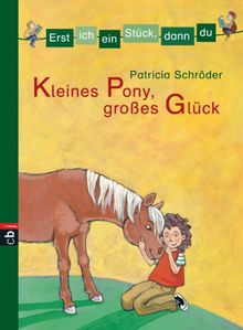 Erst ich ein Stück, dann du - Kleines Pony, großes Glück: Band 2