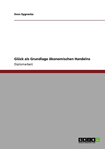 Glück als Grundlage ökonomischen Handelns
