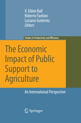 The Economic Impact of Public Support to Agriculture: An International Perspective (Studies in Productivity and Efficiency, Band 7)
