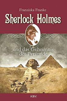 Sherlock Holmes und das Geheimnis der Pyramide (KBV Sherlock Holmes)