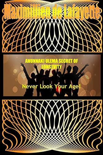 Anunnaki Ulema Secret Of Longevity. Never Look Your Age