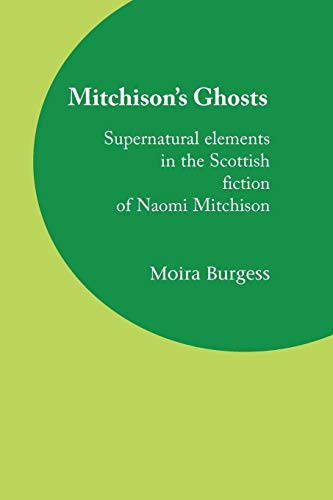 Mitchison's Ghosts: Supernatural elements in the Scottish fiction of Naomi Mitchison