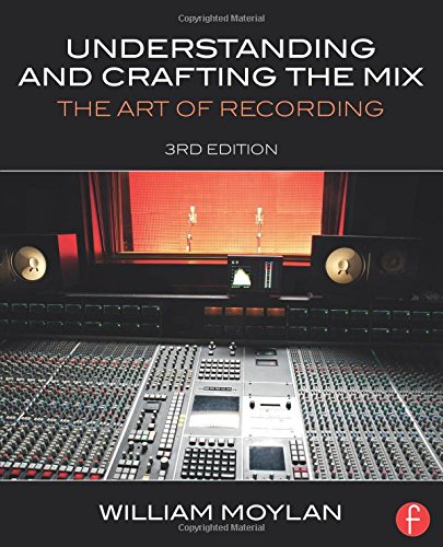 Understanding and Crafting the Mix: The Art of Recording