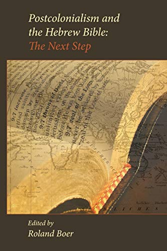 Postcolonialism and the Hebrew Bible: The Next Step (SOCIETY OF BIBLICAL LITERATURE SEMEIA STUDIES)