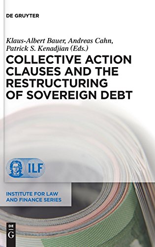 Collective Action Clauses and the Restructuring of Sovereign Debt (Institute for Law and Finance Series, Band 12)