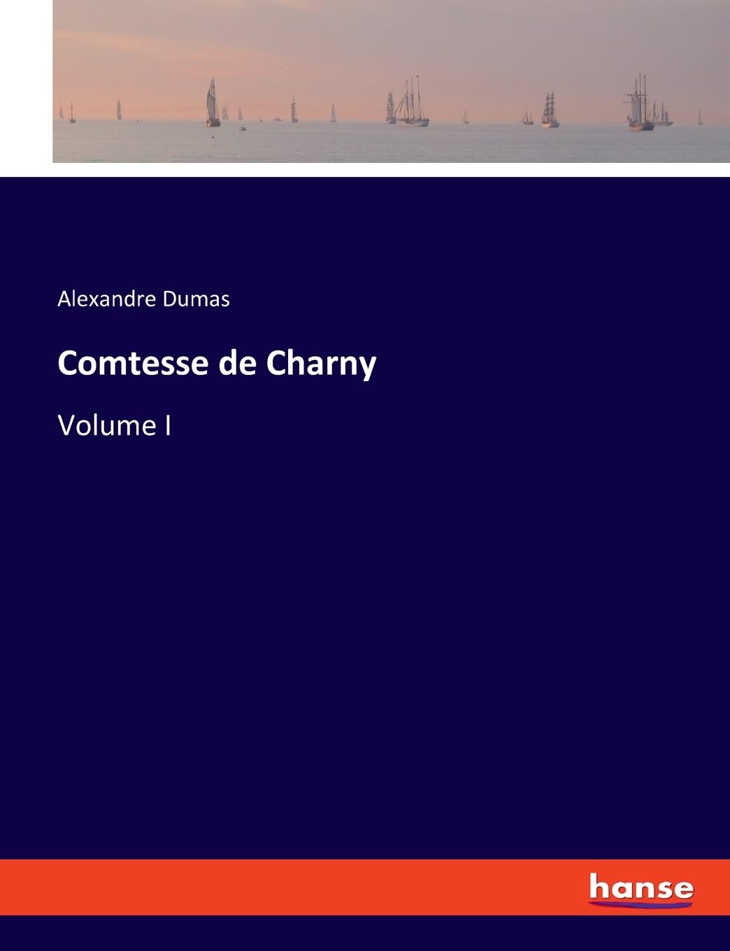Comtesse de Charny: Volume I