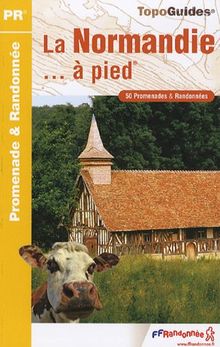 La Normandie... à pied : 50 promenades & randonnées