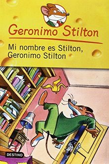 Mi Nombre Es Stilton, Geronimo Stilton