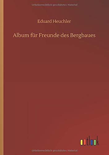Album für Freunde des Bergbaues