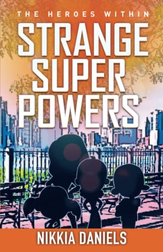 Strange Super Powers 2: The Heroes Within