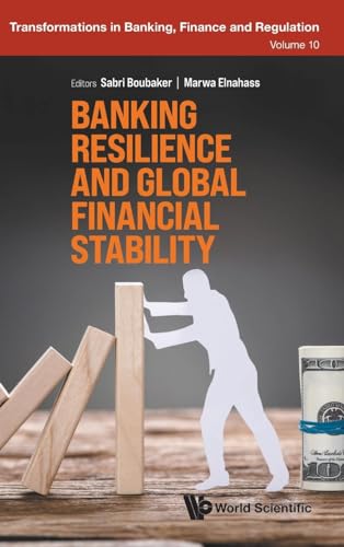 Banking Resilience and Global Financial Stability (Transformations In Banking, Finance And Regulation, Band 0)