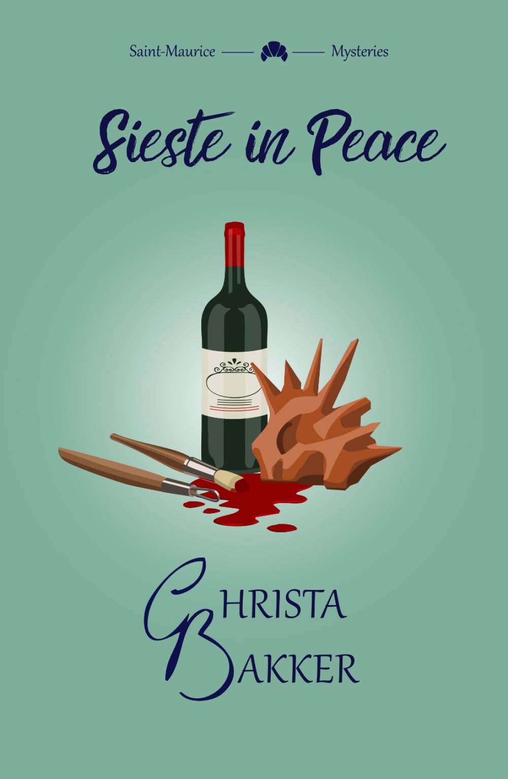 Sieste in peace: an artful pageturner of a cozy mystery (The Saint-Maurice Mysteries, Band 4)