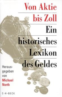 Von Aktie bis Zoll: Ein historisches Lexikon des Geldes