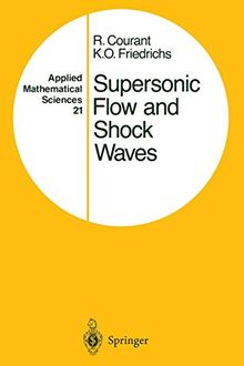 Supersonic Flow and Shock Waves (Applied Mathematical Sciences) (Applied Mathematical Sciences, 21, Band 21)